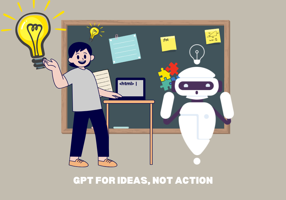 Person writing HTML code on a computer and standing next to a happy robot, with the caption "GPT for ideas, not action" written as the caption.